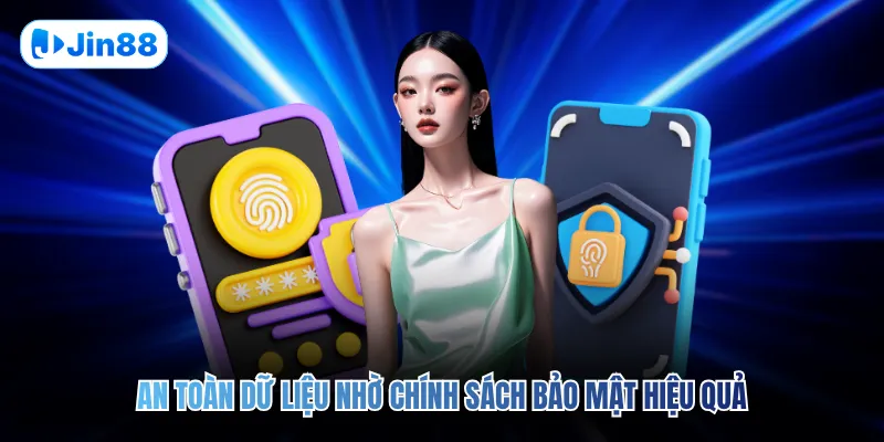 An toàn dữ liệu nhờ chính sách bảo mật hiệu quả