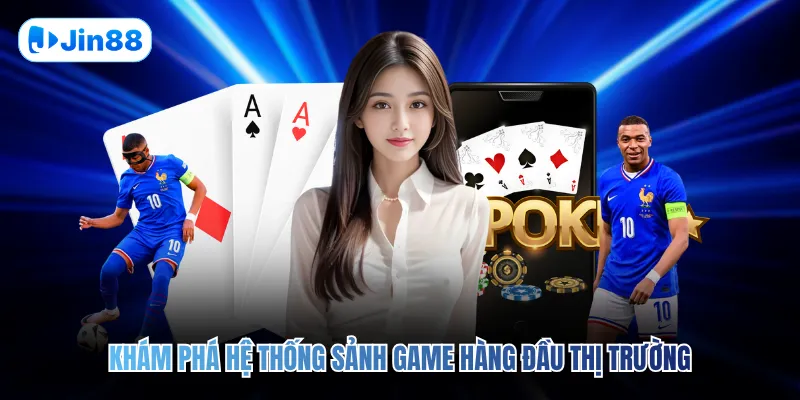 Khám phá hệ thống sảnh game hàng đầu thị trường