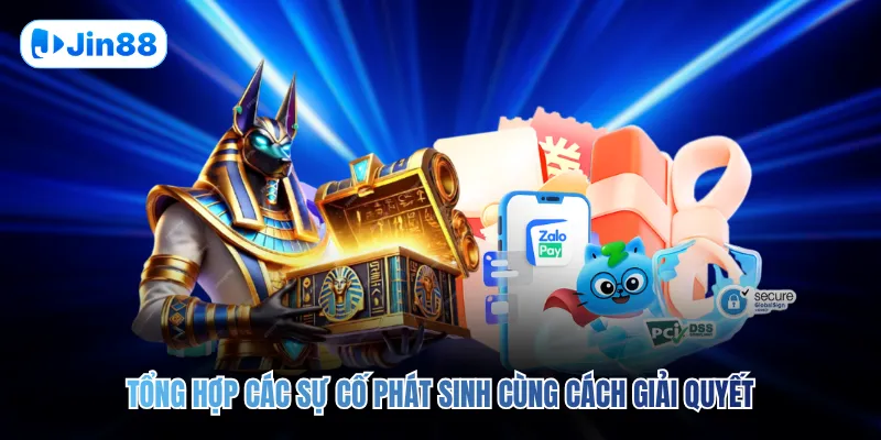 Tổng hợp các sự cố phát sinh cùng cách giải quyết