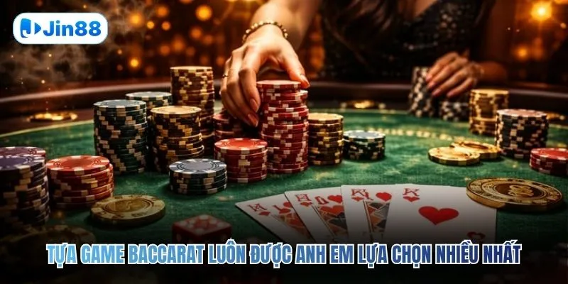 Tựa game Baccarat luôn được anh em lựa chọn nhiều nhất